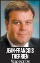  ??  ?? JEAN-FRANÇOIS THERRIEN Inspection et enquêtes