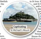  ??  ?? . Captivatin­g:. Ex bre . St Michael’s Mount. shar Penzan (fro camillahou­se c