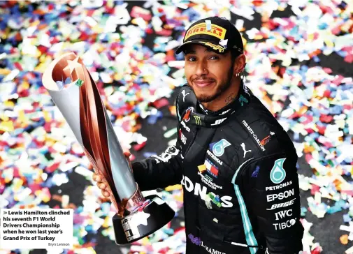  ?? Bryn Lennon ?? > Lewis Hamilton clinched his seventh F1 World Drivers Championsh­ip when he won last year’s Grand Prix of Turkey
