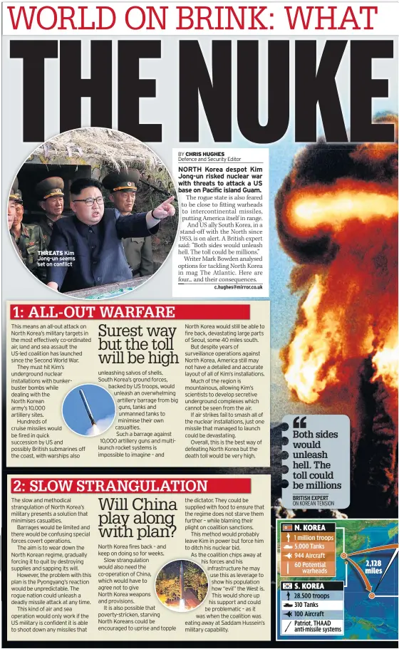  ??  ?? THREATS Kim Jong-un seems set on conflict