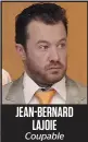  ??  ?? JEAN-BERNARD LAJOIE Coupable