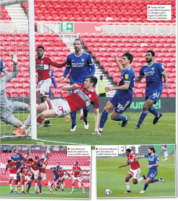  ??  ?? ■ Sean Morrison beats the defence to score Cardiff ’s opener
■ Anfernee Dijksteel gets the better of Cardiff’s Marlon Pack
■ Paddy Mcnair scores Boro’s equaliser to salvage a point against Cardiff and inset, he celebrates