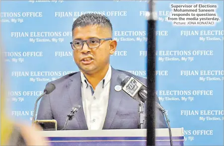  ?? Picture: JONA KONATACI ?? Supervisor of Elections Mohammed Saneem responds to questions from the media yesterday.