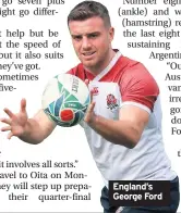  ??  ?? England’s George Ford