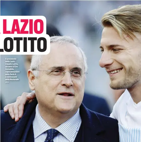  ?? ANSA ?? Il presidente della Lazio, Claudio Lotito, accanto a Ciro Immobile, capocannon­iere della Serie A e centravant­i della Nazionale