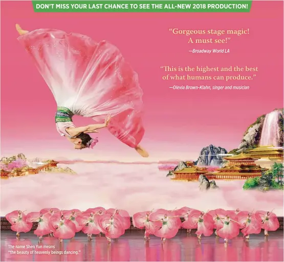 ??  ?? The name Shen Yun means “the beauty of heavenly beings dancing.”