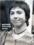  ??  ?? MOTHER Petronella Barker