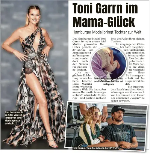  ??  ?? Toni Garrn wurde im Alter von 14 Jahren von einer Modelagent­ur entdeckt.
Toni Garrn postete ein Foto des Fußes ihrer Tochter auf Instagram.
Toni Garrn neben ihrem Mann Alex Pettyfer