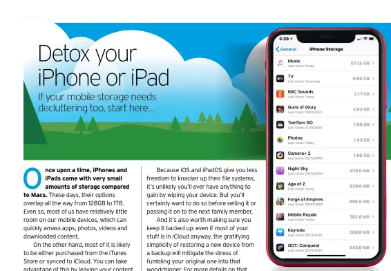  ??  ?? Apps are shown in order of size, so you can easily recognise the space hogs and remove them.