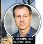  ?? FOTO: LIESELOTTE VAN DER MEIJS ?? Fredrik Jurdell, stadsdelsd­irektör, vill att det ska finnas en återvinnin­gsstation i området.