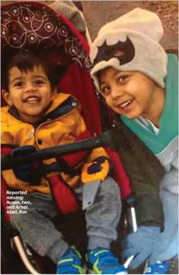  ??  ?? Reported missing: Ayaan, two, and Arnel Azad, five