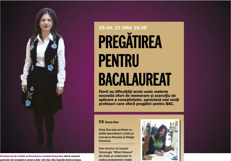  ??  ?? Profesorul de Limba și literatura română Dana Rus oferă cursuri gratuite de pregătire pentru BAC elevilor din familii defavoriza­te.