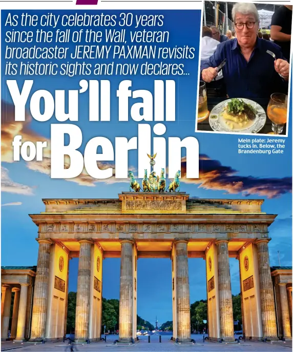  ??  ?? Mein plate: Jeremy tucks in. Below, the Brandenbur­g Gate