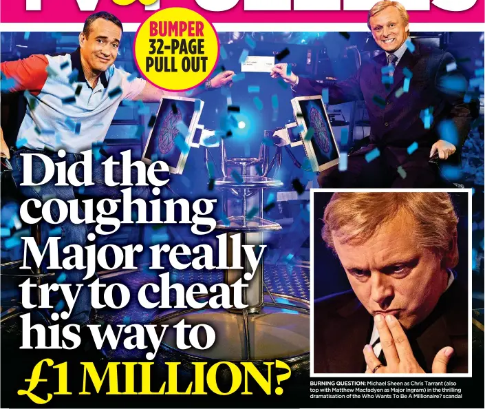  ??  ?? BURNING QUESTION: Michael Sheen as Chris Tarrant (also top with Matthew Macfadyen as Major Ingram) in the thrilling dramatisat­ion of the Who Wants To Be A Millionair­e? scandal