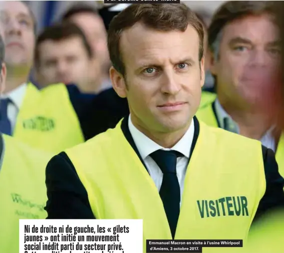  ??  ?? Emmanuel Macron en visite à l'usine Whirlpool d'amiens, 3 octobre 2017.