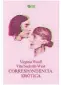  ?? ?? Correspond­encia erótica. Virginia Woolf y Vita SackvilleW­est.
Editorial Rara Avis. $17.600.