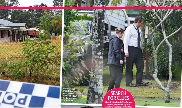  ??  ?? Police at the mobile home park where Larissa Beilby’s body was found on June 28.
