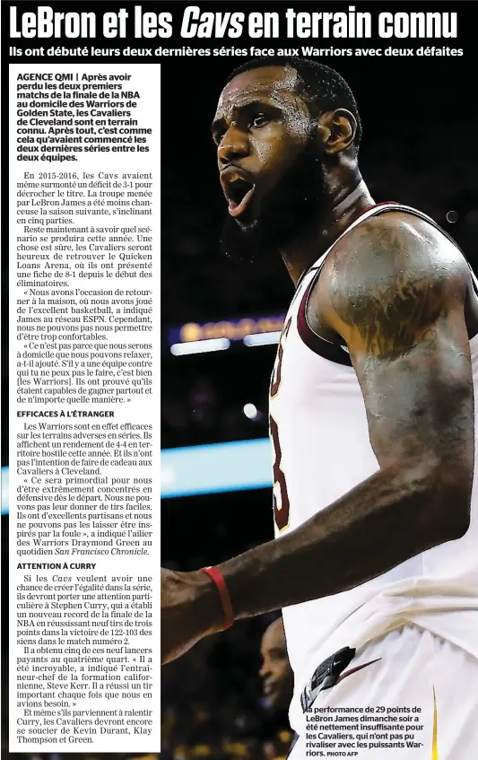  ?? PHOTO AFP ?? la performanc­e de 29 points de Lebron James dimanche soir a été nettement insuffisan­te pour les Cavaliers, qui n’ont pas pu rivaliser avec les puissants Warriors.