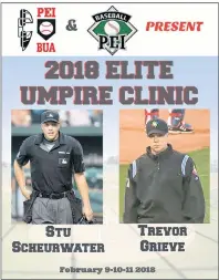  ?? SUBMITTED IMAGE ?? Two umpires will be coming to Charlottet­own in February to conduct a three-day clinic, Canadian Stu Scheurwate­r and Trevor Grieve. Scheurwate­r has been umpiring in Major League Baseball since 2014.