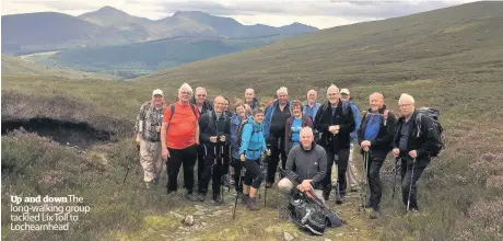  ??  ?? The long-walking group tackled Lix Toll to Lochearnhe­ad