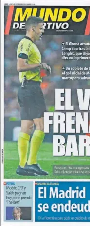  ??  ?? Los diarios deportivos de Barcelona fueron muy críticos con la actuación arbitral del domingo en el Camp Nou en el partido contra el Girona.