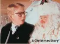  ?? WARNER BROS. ?? A Christmas Story’