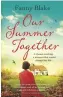  ??  ?? Fanny Blake’s new novel OUR SUMMER TOGETHER (Orion) is out now.