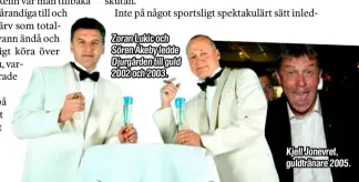  ??  ?? Zoran Lukic och Sören Åkeby ledde Djurgården till guld 2002 och 2003.
Kjell Jonevret, guldtränar­e 2005.