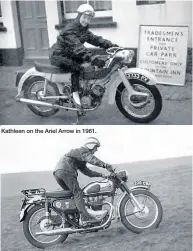  ??  ?? Kathleen on the Ariel Arrow in 1961.
Off road on the Isle of Man on the G12CSR Matchless in 1961.