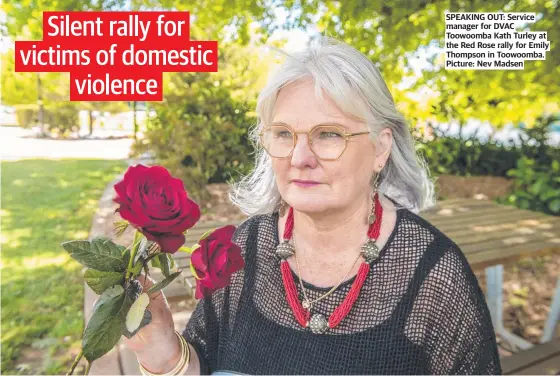  ?? Picture: Nev Madsen ?? SPEAKING OUT: Service manager for DVAC Toowoomba Kath Turley at the Red Rose rally for Emily Thompson in Toowoomba.