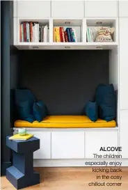  ??  ?? ALCOVE The children especially enjoy kicking back in the cosy chillout corner