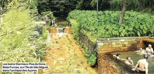  ??  ?? Les bains thermaux Poa da Dona Beija Furnas, sur l’île de São Miguel, dans l’archipel des Açores.