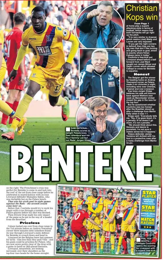  ??  ?? SAM-SATIONAL: Benteke scores to delight Palace boss Sam Allardyce and his No.2 Sammy Lee but not Reds’ Jurgen Klopp