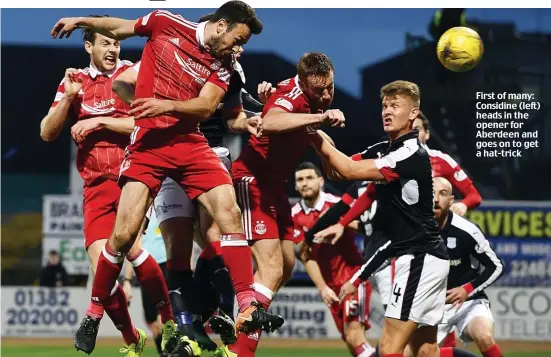  ??  ?? First of many: Considine (left) heads in the opener for Aberdeen and goes on to get a hat-trick