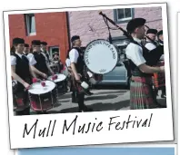  ??  ?? Mull Music Festival