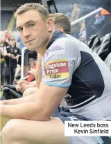  ??  ?? New Leeds boss Kevin Sinfield