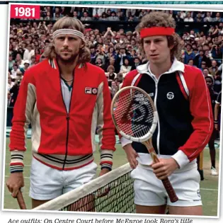  ?? ?? 1981
Ace outfits: On Centre Court before McEnroe took Borg’s title