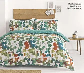  ??  ?? Mottled leaves bedding set, from £25, M&CO