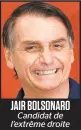  ??  ?? JAIR BOLSONARO Candidat de l’extrême droite