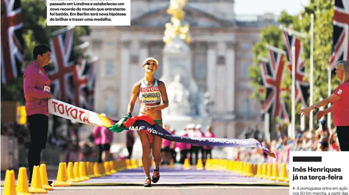  ??  ?? Inês Henriques sagrou-se campeã mundial nos 50 km marcha o ano passado em Londres e estabelece­u um novo recorde do mundo que entretanto foi batido. Em Berlim terá nova hipótese de brilhar e trazer uma medalha.