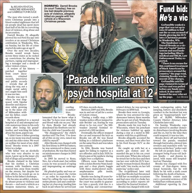  ?? ?? HORRIFIC: Darrell Brooks (in court Tuesday), free on low bail despite previous acts of violence, allegedly killed six people with his vehicle at a Wisconsin Christmas parade.