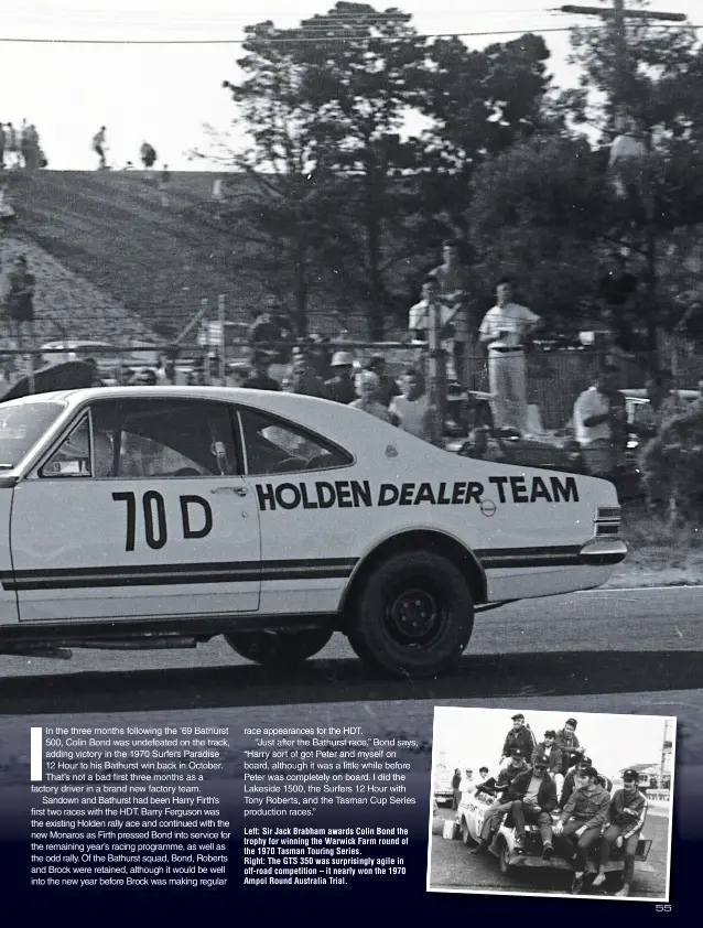  ??  ?? Left: Sir Jack Brabham awards Colin Bond the trophy for winning the Warwick Farm round of the 1970 Tasman Touring Series.
Right: The GTS 350 was surprising­ly agile in off-road competitio­n – it nearly won the 1970 Ampol Round Australia Trial.