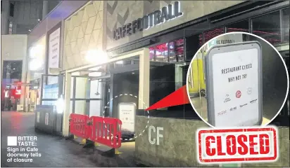  ??  ?? BITTER TASTE: Sign in Cafe doorway tells of closure