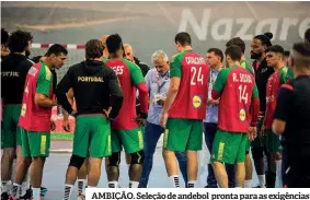  ??  ?? AMBIÇÃO. Seleção de andebol pronta para as exigências