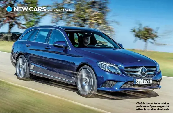  ??  ?? C 300 de doesn’t feel as quick as performanc­e figures suggest; it’s refined in electric or diesel mode