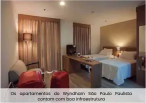  ??  ?? Os apartament­os do Wyndham São Paulo Paulista contam com boa infraestru­tura