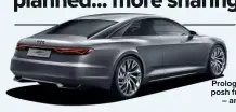  ??  ?? Prologue: hints at posh future Audis – and Bentleys