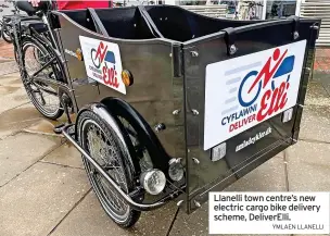  ?? YMLAEN LLANELLI ?? Llanelli town centre’s new electric cargo bike delivery scheme, DeliverEll­i.