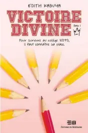  ??  ?? VICTOIRE-DIVINE T.1 : DÉCLARATIO­N DE GUERRE Edith Kabuya Les Éditions de Mortagne 330 pages, dès 13 ans