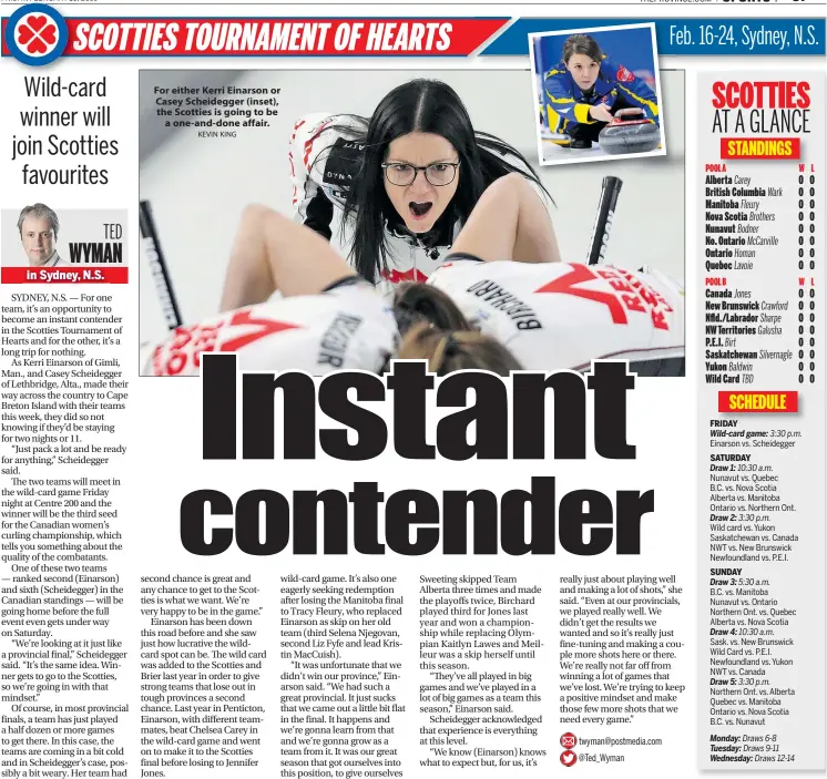  ?? KEVIN KING ?? For either Kerri Einarson or Casey Scheidegge­r (inset), the Scotties is going to be a one-and-done affair.